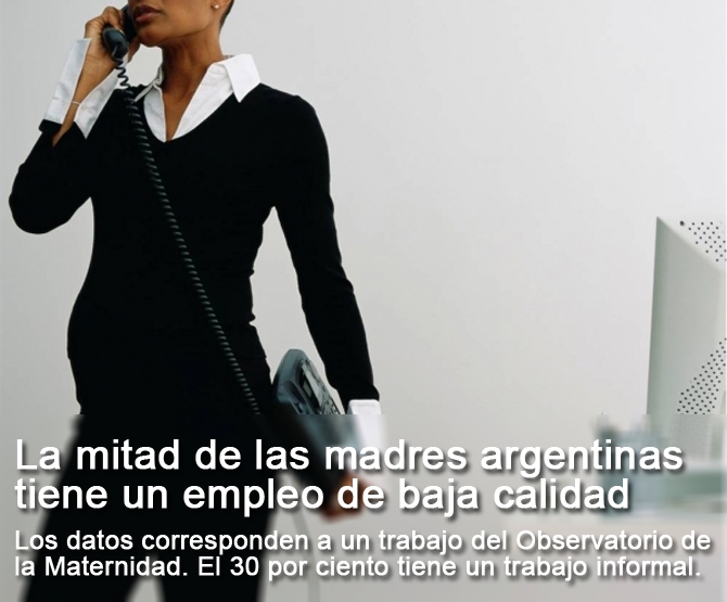 La mitad de las madres argentinas tiene un empleo de baja calidad